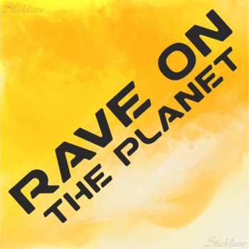 RAVE ON THE PLANET